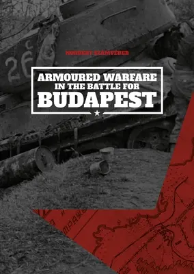 La guerra corazzata nella battaglia per Budapest - Armoured Warfare in the Battle for Budapest