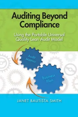 L'audit oltre la conformità: L'utilizzo del modello portatile di audit universale della qualità Lean - Auditing Beyond Compliance: Using the Portable Universal Quality Lean Audit Model