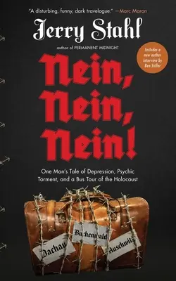 Nein, Nein, Nein! Il racconto di un uomo sulla depressione, il tormento psichico e un tour in autobus dell'Olocausto - Nein, Nein, Nein!: One Man's Tale of Depression, Psychic Torment, and a Bus Tour of the Holocaust