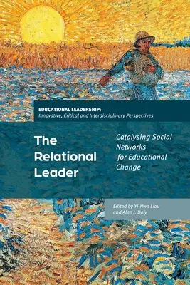 Il leader relazionale: Catalizzare le reti sociali per il cambiamento educativo - The Relational Leader: Catalyzing Social Networks for Educational Change