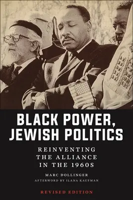 Potere nero, politica ebraica: Reinventare l'alleanza negli anni '60, edizione rivista - Black Power, Jewish Politics: Reinventing the Alliance in the 1960s, Revised Edition