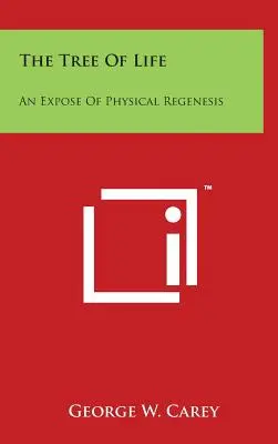 L'albero della vita: Un'esposizione della rigenerazione fisica - The Tree of Life: An Expose of Physical Regenesis