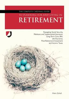La Guida cardinalizia completa alla pianificazione e alla vita in pensione - The Complete Cardinal Guide to Planning for and Living in Retirement