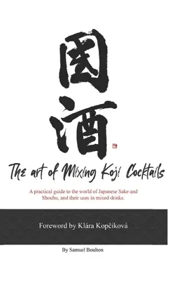L'arte di mescolare i cocktail Koji - The Art of Mixing Koji Cocktails