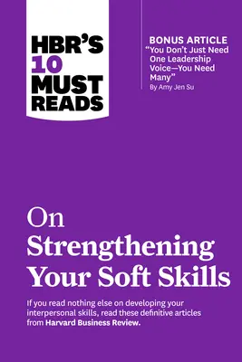 Le 10 letture obbligatorie di Hbr per rafforzare le vostre competenze trasversali - Hbr's 10 Must Reads on Strengthening Your Soft Skills