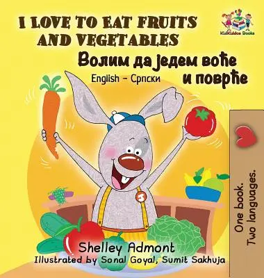 Amo mangiare frutta e verdura: Inglese Serbo Cirillico - I Love to Eat Fruits and Vegetables: English Serbian Cyrillic