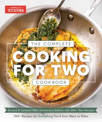 Il libro di cucina completo per due, edizione del 10° anniversario: 700+ ricette per tutto ciò che vorrete mai fare - The Complete Cooking for Two Cookbook, 10th Anniversary Edition: 700+ Recipes for Everything You'll Ever Want to Make