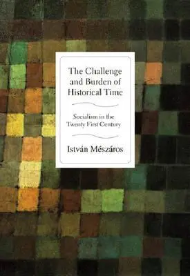 La sfida e il peso del tempo storico: il socialismo nel XXI secolo - The Challenge and Burden of Historical Time: Socialism in the Twenty-First Century
