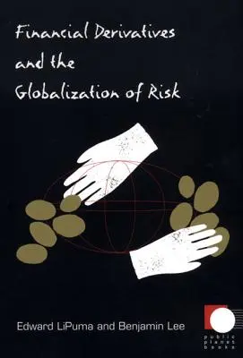 Derivati finanziari e globalizzazione del rischio - Financial Derivatives and the Globalization of Risk