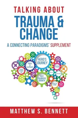 Parlare di trauma e cambiamento: Un supplemento per collegare i paradigmi - Talking about Trauma & Change: A Connecting Paradigms' Supplement