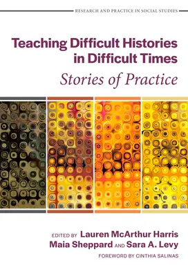 Insegnare storie difficili in tempi difficili: Storie di pratica - Teaching Difficult Histories in Difficult Times: Stories of Practice
