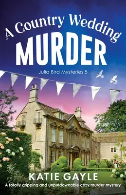 Omicidio in un matrimonio di campagna: Un giallo avvincente e imprescindibile - A Country Wedding Murder: A totally gripping and unputdownable cozy murder mystery