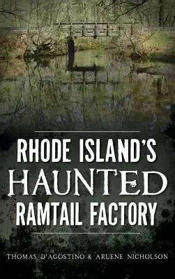 La fabbrica di coda di ramo infestata del Rhode Island - Rhode Island's Haunted Ramtail Factory