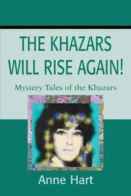 I Khazar risorgeranno! Racconti misteriosi dei Khazar - The Khazars Will Rise Again!: Mystery Tales of the Khazars