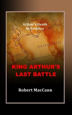 L'ultima battaglia di Re Artù: La morte di Artù in America - King Arthur's Last Battle: Arthur's Death in America