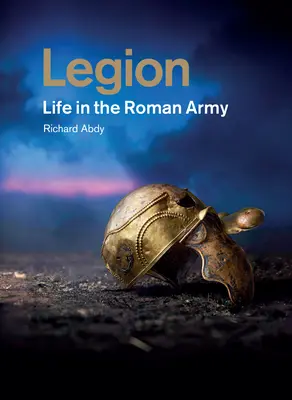 Legione: La vita nell'esercito romano - Legion: Life in the Roman Army