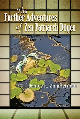 Le ulteriori avventure del patriarca zen Dōgen - The Further Adventures of Zen Patriarch Dōgen