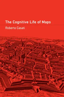 La vita cognitiva delle mappe - The Cognitive Life of Maps