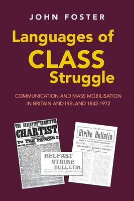 Linguaggi della lotta di classe: Comunicazione e mobilitazione di massa in Gran Bretagna e Irlanda 1842-1972 - Languages of Class Struggle: Communication and Mass Mobilisation in Britain and Ireland 1842-1972