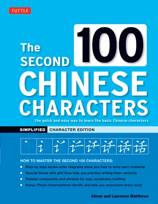I secondi 100 caratteri cinesi: Edizione con caratteri semplificati: Il modo facile e veloce per imparare i caratteri cinesi di base - The Second 100 Chinese Characters: Simplified Character Edition: The Quick and Easy Way to Learn the Basic Chinese Characters