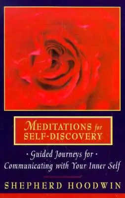 Meditazioni per la scoperta di sé: Viaggi guidati per comunicare con il proprio sé interiore - Meditations for Self-Discovery: Guided Journeys for Communicating with Your Inner Self