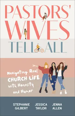 Le mogli dei pastori raccontano tutto: Navigare nella vita reale della Chiesa con onestà e umorismo - Pastors' Wives Tell All: Navigating Real Church Life with Honesty and Humor