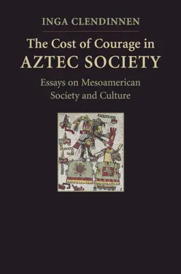 Il costo del coraggio nella società azteca - The Cost of Courage in Aztec Society
