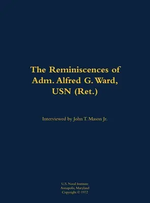 Ricordi dell'ammiraglio Alfred G. Ward, USN - Reminiscences of Adm. Alfred G. Ward, USN
