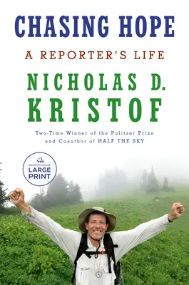 Inseguendo la speranza: la vita di un reporter - Chasing Hope: A Reporter's Life
