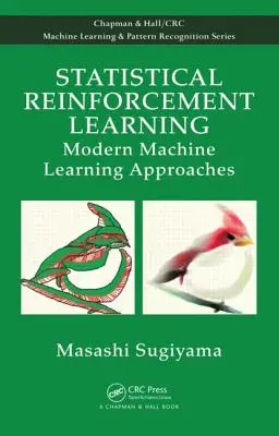 Apprendimento statistico di rinforzo: Approcci moderni all'apprendimento automatico - Statistical Reinforcement Learning: Modern Machine Learning Approaches