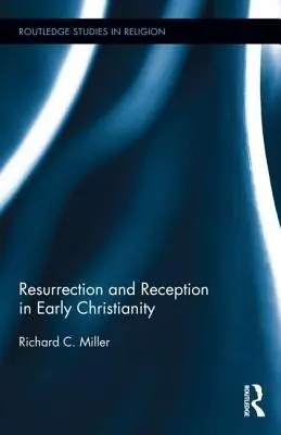Resurrezione e accoglienza nel primo cristianesimo - Resurrection and Reception in Early Christianity