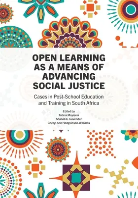 L'apprendimento aperto come mezzo per promuovere la giustizia sociale: Casi di istruzione e formazione post-scolastica in Sudafrica - Open Learning as a Means of Advancing Social Justice: Cases in Post-School Education and Training in South Africa