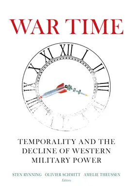 Tempo di guerra: la temporalità e il declino della potenza militare occidentale - War Time: Temporality and the Decline of Western Military Power