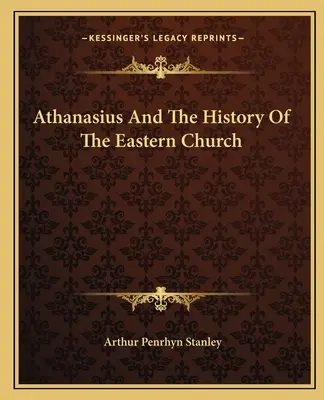 Atanasio e la storia della Chiesa orientale - Athanasius And The History Of The Eastern Church
