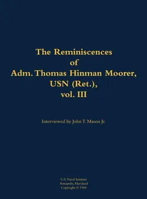 Ricordi dell'ammiraglio Thomas Hinman Moorer, USN (in pensione), vol. 3 - Reminiscences of Adm. Thomas Hinman Moorer, USN (Ret.), vol. 3