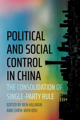 Controllo politico e sociale in Cina: Il consolidamento del governo monopartitico - Political and Social Control in China: The Consolidation of Single-Party Rule