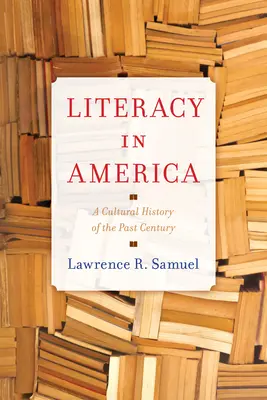 L'alfabetizzazione in America: Una storia culturale dell'ultimo secolo - Literacy in America: A Cultural History of the Past Century