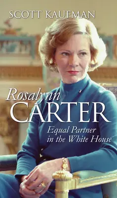 Rosalynn Carter: partner alla pari alla Casa Bianca - Rosalynn Carter: Equal Partner in the White House