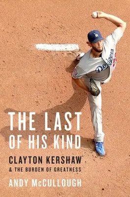 L'ultimo della sua specie: Clayton Kershaw e il peso della grandezza - The Last of His Kind: Clayton Kershaw and the Burden of Greatness