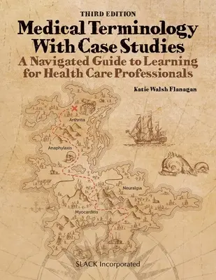 Terminologia medica con casi di studio: Una guida navigata all'apprendimento per gli operatori sanitari, terza edizione: Una guida navigata all'apprendimento - Medical Terminology With Case Studies: A Navigated Guide to Learning for Health Care Professionals, Third Edition: A Navigated Guide to Learning