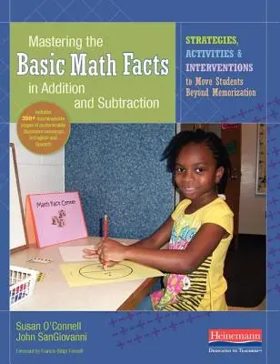 Padroneggiare i fatti matematici di base in addizioni e sottrazioni: Strategie, attività e interventi per superare la memorizzazione degli studenti - Mastering the Basic Math Facts in Addition and Subtraction: Strategies, Activities, and Interventions to Move Students Beyond Memorization
