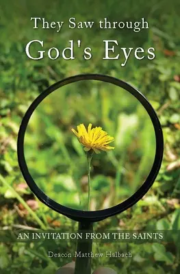 Vedevano con gli occhi di Dio: un invito da Maria e dai Santi - They Saw Through God's Eyes: An Invitation from Mary and the Saints