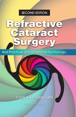 Chirurgia refrattiva della cataratta: Migliori pratiche e tecnologie avanzate - Refractive Cataract Surgery: Best Practices and Advanced Technology