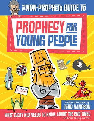 Guida alla profezia per i giovani, per i non profeti: Quello che ogni ragazzo deve sapere sui tempi finali - The Non-Prophet's Guide to Prophecy for Young People: What Every Kid Needs to Know about the End Times