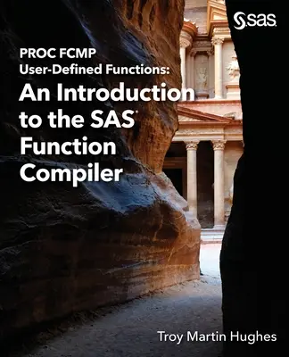 Funzioni definite dall'utente PROC FCMP: Introduzione al compilatore di funzioni SAS - PROC FCMP User-Defined Functions: An Introduction to the SAS Function Compiler