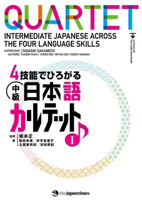Quartetto: Giapponese intermedio attraverso le quattro abilità linguistiche 1 - Quartet: Intermediate Japanese Across the Four Language Skills 1