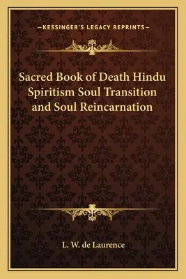 Libro sacro della morte Spiritismo indù Transizione dell'anima e reincarnazione dell'anima - Sacred Book of Death Hindu Spiritism Soul Transition and Soul Reincarnation
