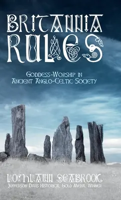 Le regole della Britannia: Il culto della dea nell'antica società anglo-celtica - Britannia Rules: Goddess-Worship in Ancient Anglo-Celtic Society