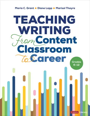 Insegnare a scrivere dalla classe alla carriera, gradi 6-12 - Teaching Writing from Content Classroom to Career, Grades 6-12