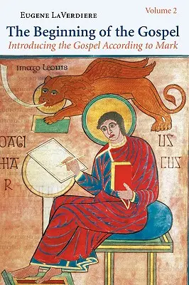 L'inizio del Vangelo: Introduzione al Vangelo secondo Marco: Volume 2 (Marco 8:22-16:20) Volume 2 - The Beginning of the Gospel: Introducing the Gospel According to Mark: Volume 2 (Mark 8:22-16:20) Volume 2